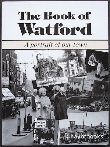 The Book Of Watford: A portrait of our town