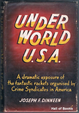 Underworld U. S. A: A dramatic exposure of the fantastic rackets organised by Crime Syndicates in America