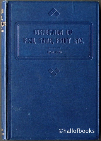 "The Inspection Of Fish, Poultry, Game, Fruit, Nuts and Vegetables"