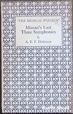 Mozart's Last Three Symphonies. The Musical Pilgrim.