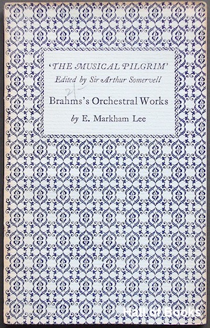 Brahms's Orchestral Works. The Musical Pilgrim