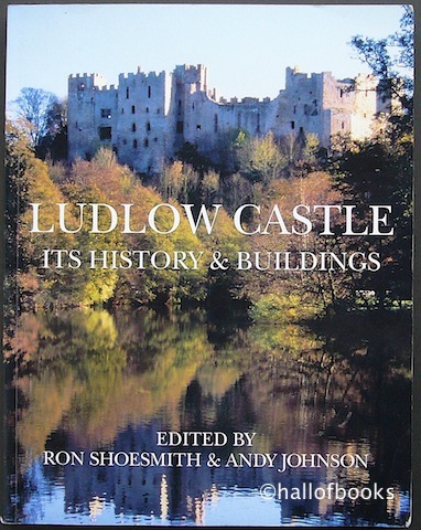 Ludlow Castle: Its History and Buildings