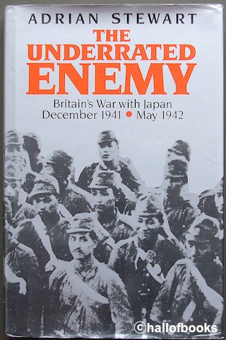The Underrated Enemy: Britain's War with Japan December 1941 - May 1942