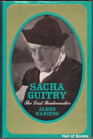 Sacha Guitry: The Last Boulevardier