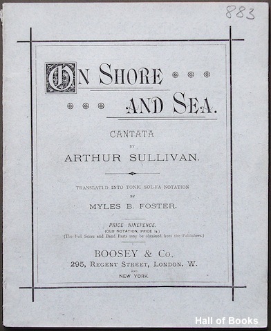 On Shore and Sea: Dramatic Cantata by Arthur Sullivan translated into Tonic Sol-Fa Notation by Myles B. Foster