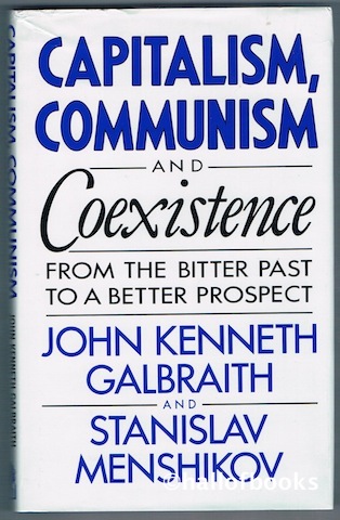 "Capitalism, Communism and Coexistence: From The Bitter Past To A Better Prospect"