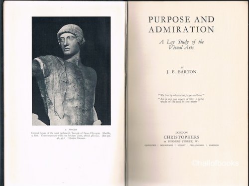 Purpose And Admiration: A Lay Study of the Visual Arts