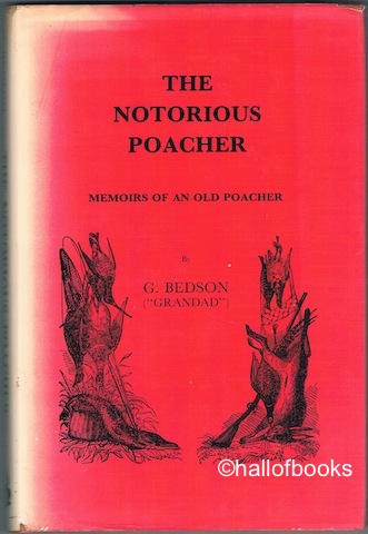 The Notorious Poacher: Memoirs Of A Old Poacher