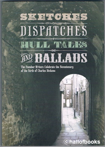 "Sketches, Dispatches, Hull Tales and Ballads"