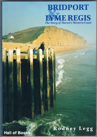 Bridport & Lyme Regis: The Story Of Dorset's Western Coast