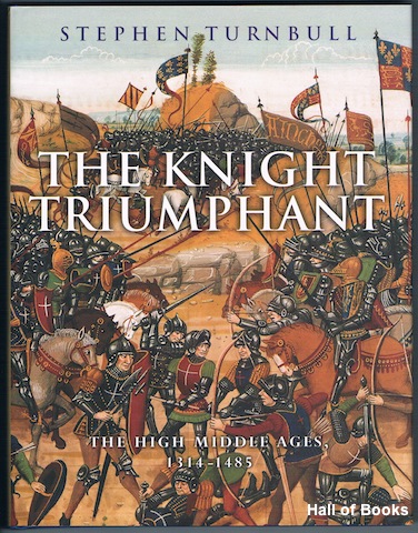 The Knight Triumphant: The High Middle ages 1314-1485