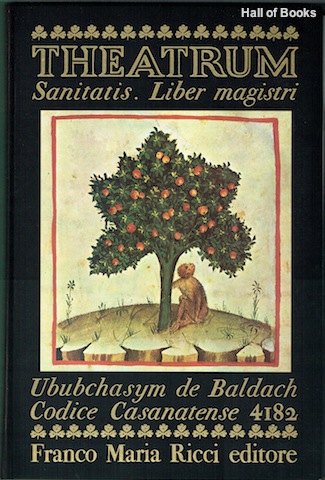 Theatrum Sanitatis di Ububchasym de Baldach. Codice 4182 della Biblioteca Casanatense di Roma. Three Volume Set.