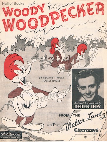 Woody Woodpecker: From The Walter Lantz Cartoons. Featured And Broadcast By Derek Roy