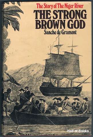 The Strong Brown God: The Story Of The Niger River
