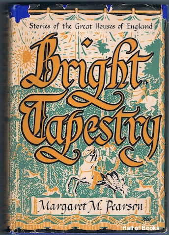"Bright Tapestry: The Story Of The Stately Homes Of England - Their History, Their Ghosts, Witches, Highwaymen, Mermaids, And Other Strange Connexions"