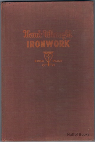 Hand-Wrought Ironwork: A Book Of Projects
