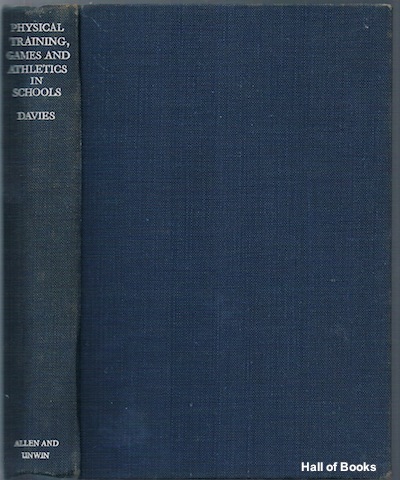 "Physical Training, Games And Athletics In Schools: A Text-Book For Training College Students"