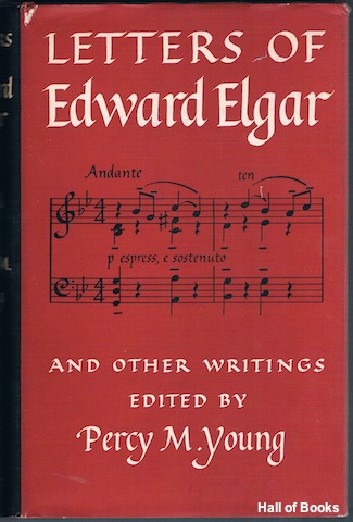 "Letters Of Edward Elgar And Other Writings: Selected, Edited And Annotated By Percy M. Young"