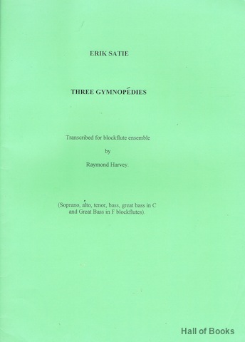 Three Gymnopedies. Transcribed For Blockflute Ensemble By Raymond Harvey