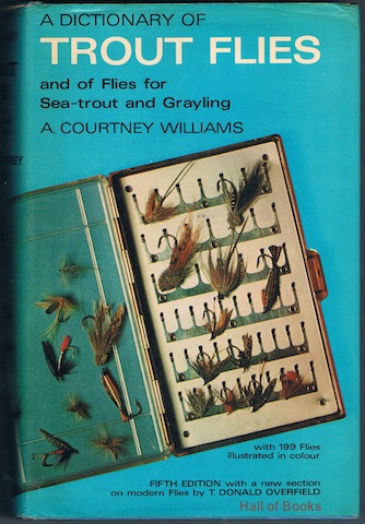 A Dictionary Of Trout Flies And Of Flies For Sea-Trout And Grayling
