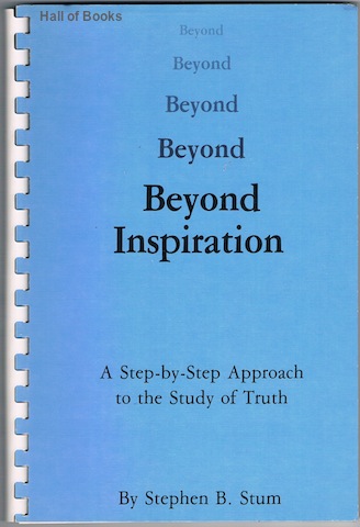 Beyond Inspiration: A Step-By-Step Approach To The Study Of The truth