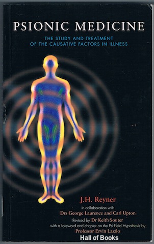 Psionic Medicine: The Study And Treatment Of The Causative Factors In Illness