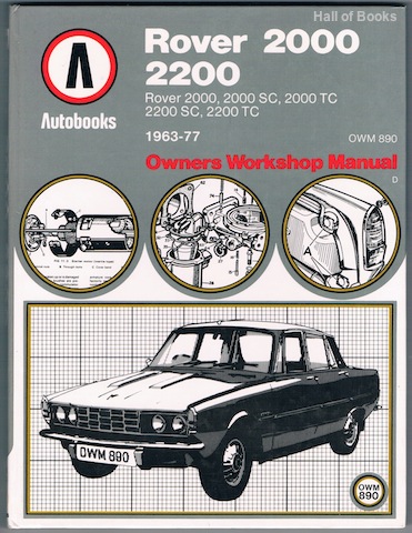 "Rover 2000, 2200 1963-77 Autobooks: Owners Workshop Manual"