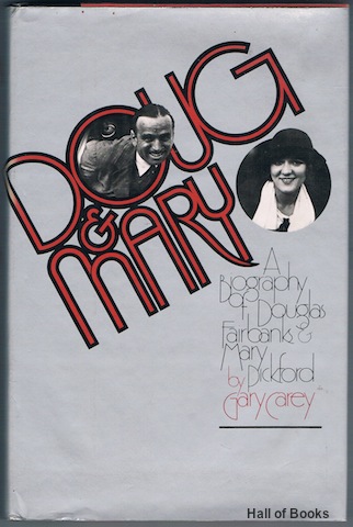 Doug & Mary: A Biography of Douglas Fairbanks & Mary Pickford