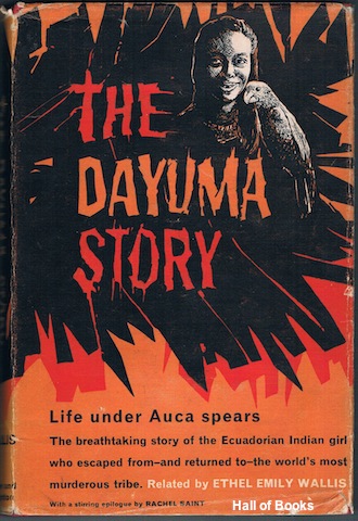The Dayuma Story: Life Under Auca Spears