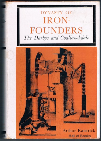Dynasty Of Iron Founders: The Darbys And Coalbrookdale