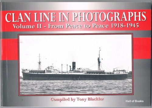 Clan Line In Photograhps: Volume II - From Peace to Peace 1918-1945