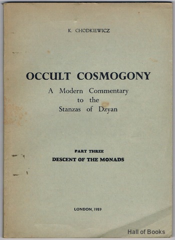 Occult Cosmogony: A Modern Commentary To The Stanzas Of Dzyan. Part Three: Descent Of The Monads. (Signed)