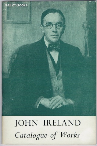 John Ireland: A Catalogue Of Published Works And Recordings