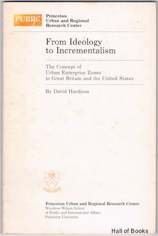 From Ideology To Incrementalism: The Concept Of Urban Enterprise Zones In Great Britain And The United States