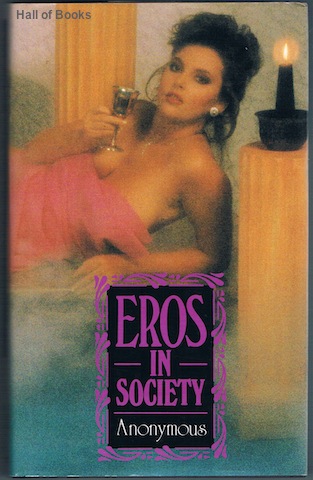 Eros In Society: More Adventures Of A Lady And Gentleman Of Leisure