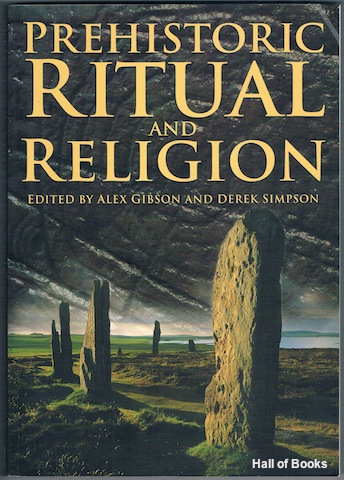 Essays In Honour Of Aubrey Burl: Prehistoric Ritual And Religion