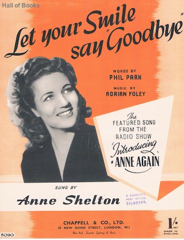 "Let Your Smile Say ""Goodbye."" The Featured Song From The Radio Show: ""Introducing Anne Again."" Sung By Anne Shelton"