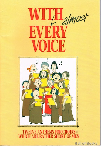 With Almost Every Voice: Twelve Anthems For Choirs Which Are Rather Short Of Men