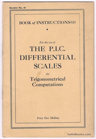 Supplement To The P.I.C. Book Of General Instructions: Introducing The Use Of The P.I.C. Differential Scales For Trigonometrical Computations (Booklet No.81)