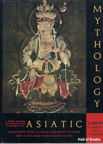 Asiatic Mythology: A Detailed Description And Explanation Of The Mythologies Of All The Great Nations Of Asia