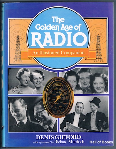The Golden Age Of Radio: An Illustrated Companion