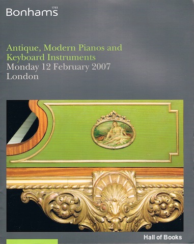 "Antique, Modern Pianos And Keyboard Instruments. Monday 12th February 2007. Auction Catalogue"