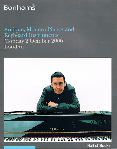"Antique, Modern Pianos And Keyboard Instruments. Monday 2nd October 2006. Auction Catalogue"