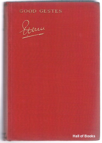 "Good Gestes: Stories Of Beau Geste, his Brothers, and certain of their Comrades in the French Foreign Legion"