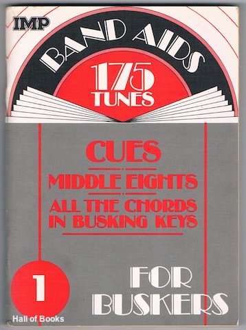 "Band Aid For Buskers 1: 175 Tunes, Cues, Middle Eights, All The Chords In Busking Keys"
