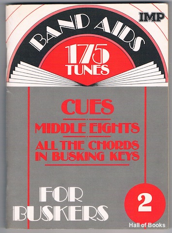"Band Aid For Buskers 2: 175 Tunes, Cues, Middle Eights, All The Chords In Busking Keys"