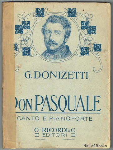 Don Pasquale: Dramma Buffo In Tre Atti. Opera Completa: Canto E Pianoforte