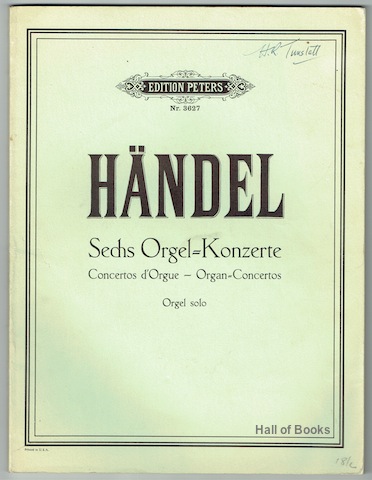 Konzerte Fur Orgel Und Orchestre: Op.4. Sechs Orgel-Konzerte; Concertos d'Orgue; Organ-Concertos. Orgel Solo