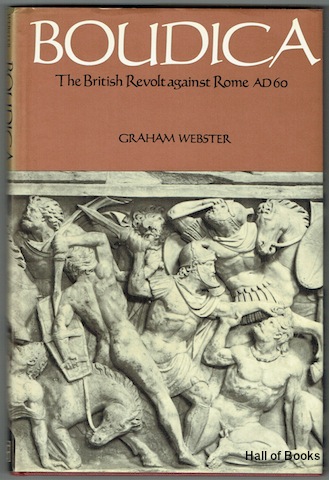 Boudica: The British Revolt Against Rome AD 60