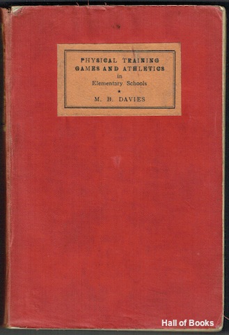 "Physical Training, Games And Athletics In Elementary Schools: A Textbook For Training College Students"